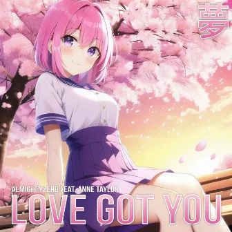 Love Got You by AlmightyZero