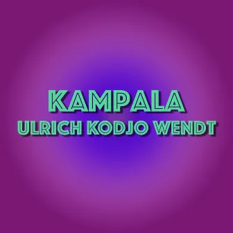 Kampala by Ulrich Kodjo Wendt