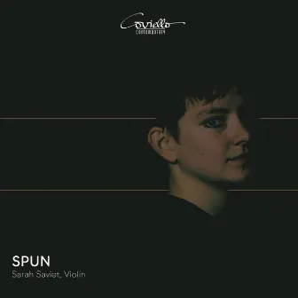 Spun (Works for Solo Violin) by Sarah Saviet