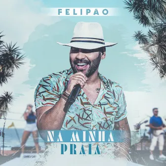 Na Minha Praia (Ao Vivo) by Felipão