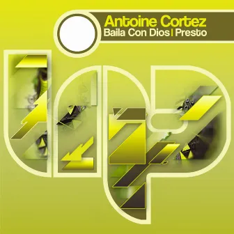 Baila Con Dios / Presto by Antoine Cortez