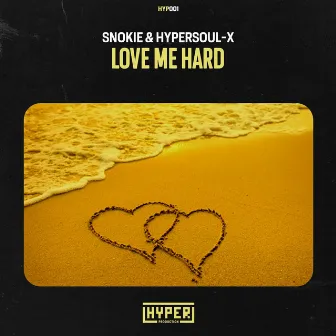 Love Me Hard by Snokie