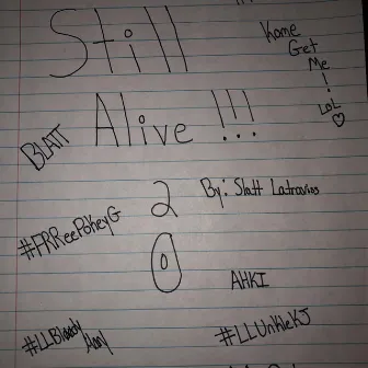 Still Alive by Slatt Latraviss