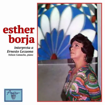 Esther Borja interpreta a Ernesto Lecuona (Remasterizado) by Esther Borja