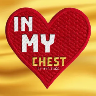 In My Chest by Nyb Sage