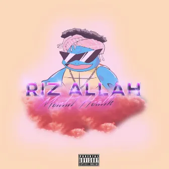 Mental Health by Riz Allah