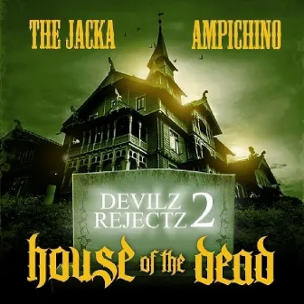 Devilz Rejects 2: House of the Dead by Ampichino