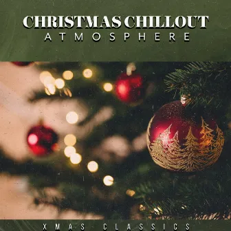 Christmas Chillout Atmosphere by Christmas Instrumental Music