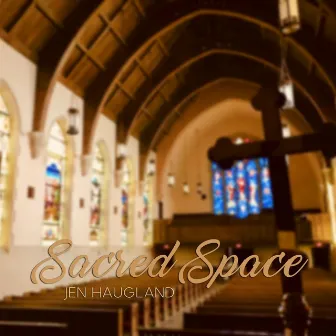 Sacred Space by Jen Haugland