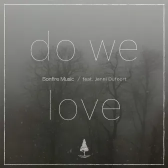 Do We Love by Bonfire Music