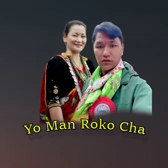 Yo Man Roko Cha by 