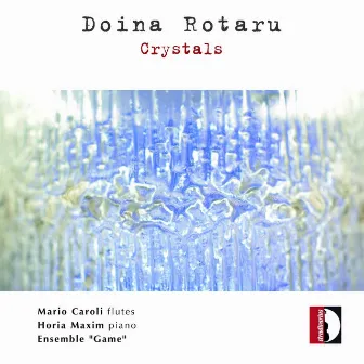 Rotaru: Crystals by Doina Rotaru