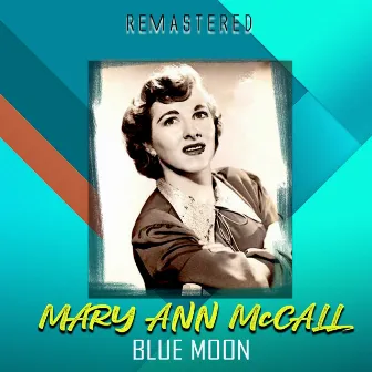 Blue Moon (Remastered) by Mary Ann McCall