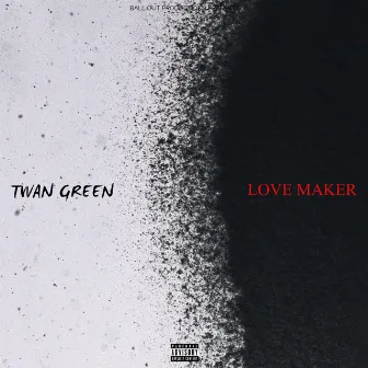 Love Maker by Twan Green