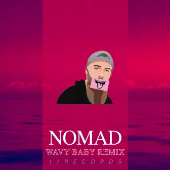 Wavy Baby (Remix) by Nomad