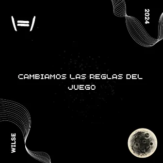 Cambiamos Las Reglas Del Juego by Wilse