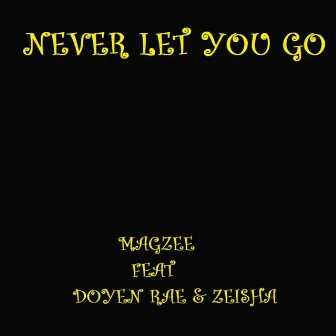 Never Let You Go by Magzee