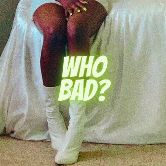 Who Bad? by Bad Brown