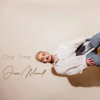 One Time by Jesse Maxwell