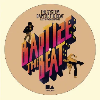 Baptize the Beat (The Remixes) [feat. Mic Murphy David Frank] by The System