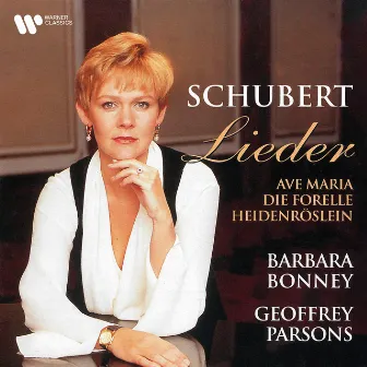 Schubert: Ave Maria, Die Forelle, Heidenröslein & Other Lieder by Barbara Bonney