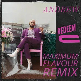 Redeem U (Maximum Flavour Remix) by Andrew Leonard