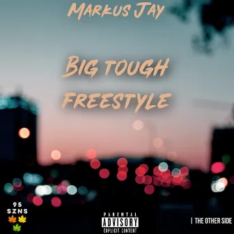 Big Tough Freestyle by Markus Jay