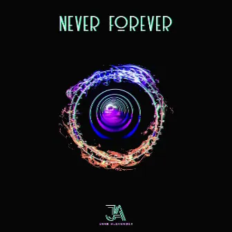 Never Forever by Jake Alexander