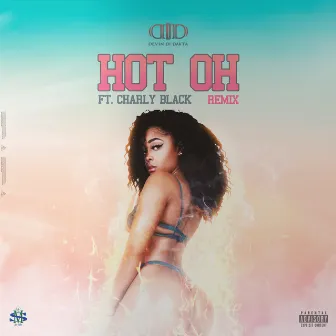 Hot Oh (Remix) by Devin Di Dakta