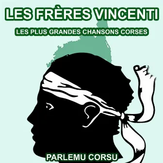 Les plus grandes chansons Corses des Frères Vincenti by Les Frères Vincenti