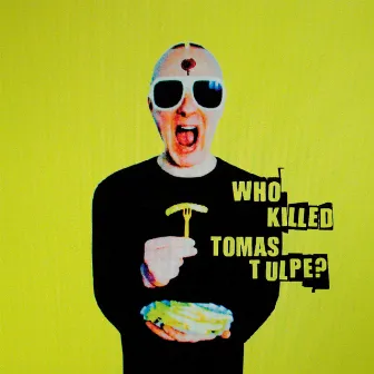 Who killed Tomas Tulpe? by Tomas Tulpe