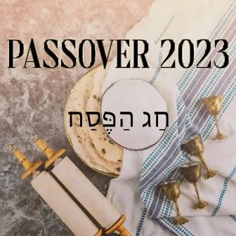 חַג הַפֶּסַח Passover 2023 – Celebration Of Pesach With Traditional Music & Seder Songs by Father Paul Zarr