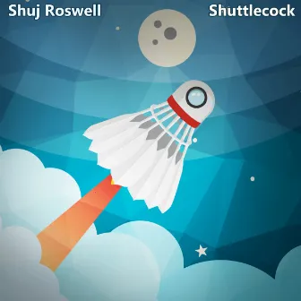 Shuttlecock by 