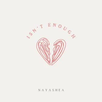 Isn't Enough by Naya Shea