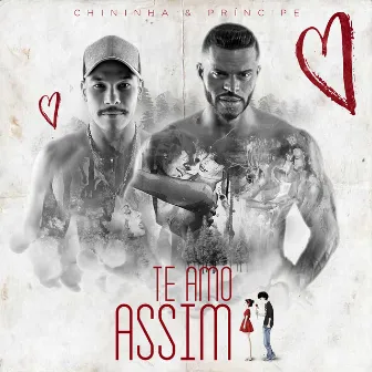 Te Amo Assim (Ao Vivo) by Chininha & Príncipe