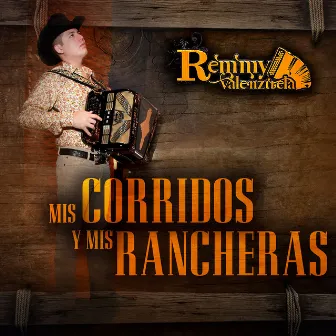 Mis Corridos Y Mis Rancheras by Remmy Valenzuela