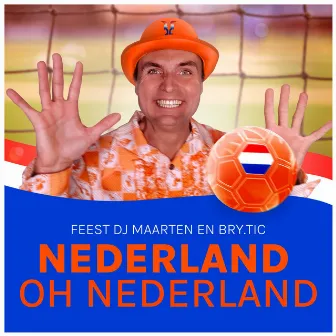 Nederland Oh Nederland by FEEST DJ MAARTEN