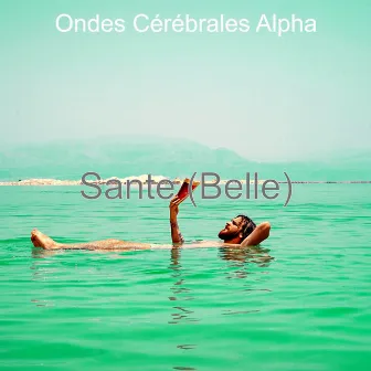 Sante (Belle) by Ondes Cérébrales Alpha