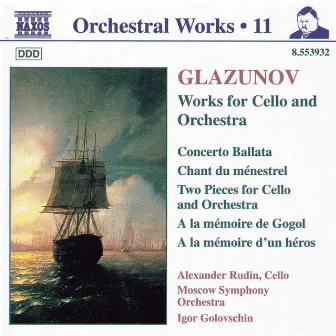 Glazunov, A.K.: Orchestral Works, Vol. 11 - Concerto Ballata / Chant Du Menestrel by Alexander Rudin