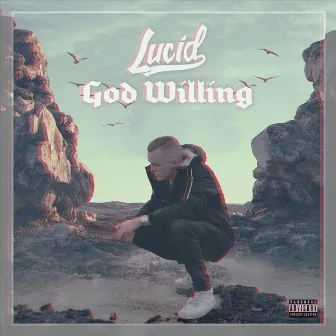 God Willing by Lucid