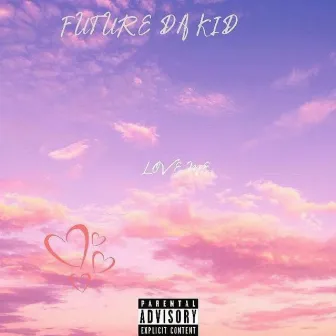 Love Me by Future Da Kid