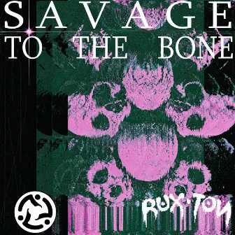 Savage to the bone by Rux Ton