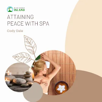 Attaining Peace with Spa by Cody Dale