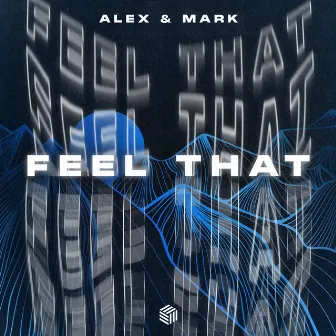 Feel That by Alex & Mark