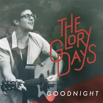 Goodnight by Glory Days