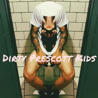 Dirty Prescott Kids by Dirty Prescott Kids