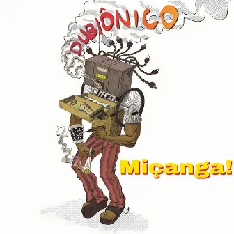 Dubiônico (Volume 1) by Miçanga!