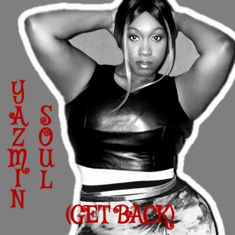 Get Back by Yazmin Soul