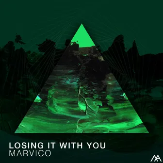 Losing It with You by Marvico