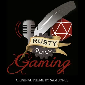 Rusty Quill Gaming Podcast (Original Theme) by Sam Jones